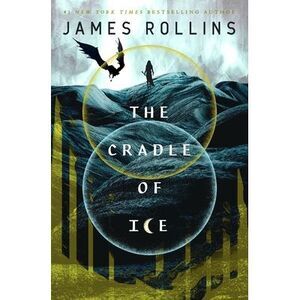 The Cradle of Ice -- James Rollins